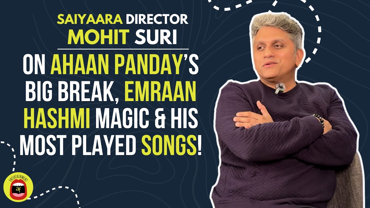 Saiyaara Director Mohit Suri On Ahaan Panday, Aneet Padda, Emraan Hashmi, Wife audits & Love Songs