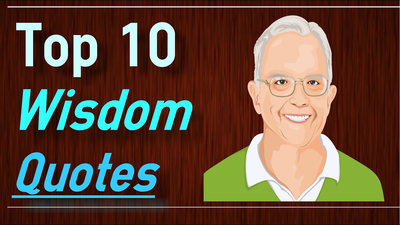 Words of Wisdom Quotes - Top 10 Wisdom Quotes about life
