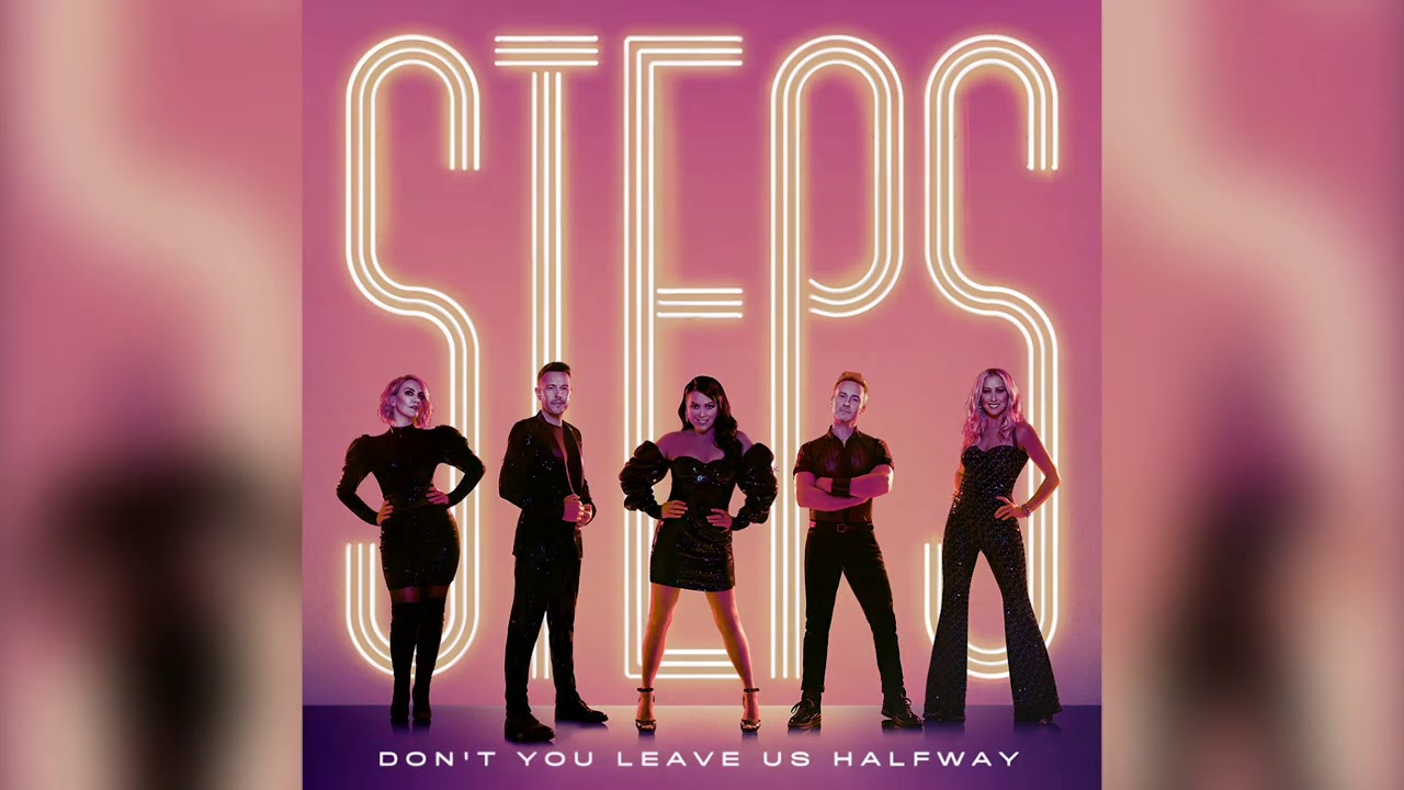 Steps - Don't You Leave Us Halfway (Official Audio)
