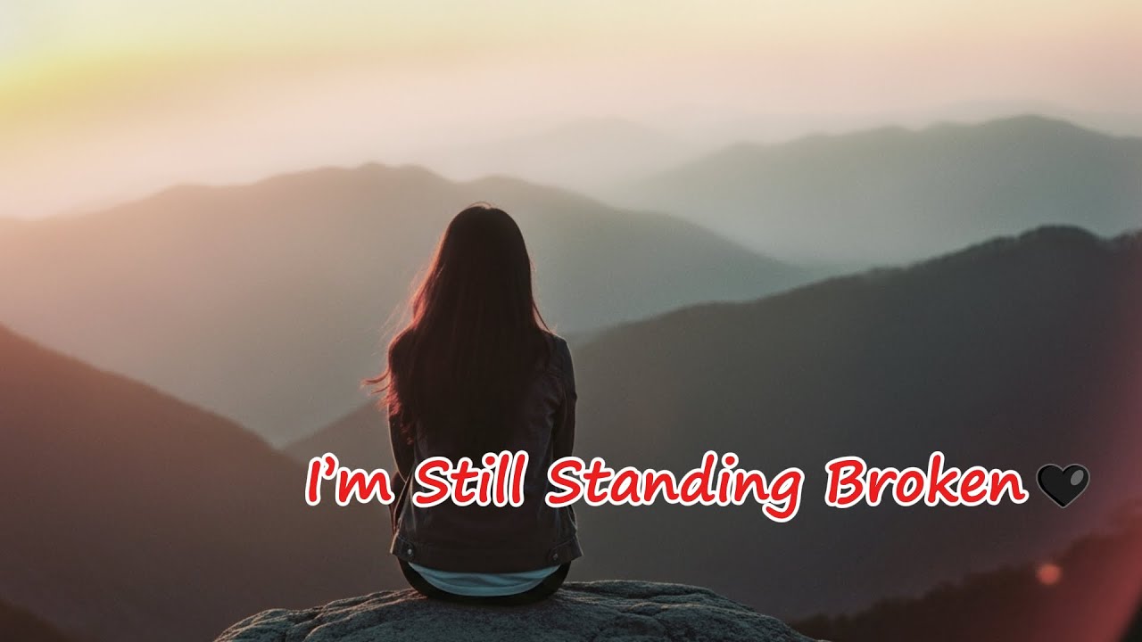 I’m Still Standing Broken❤️🖤
