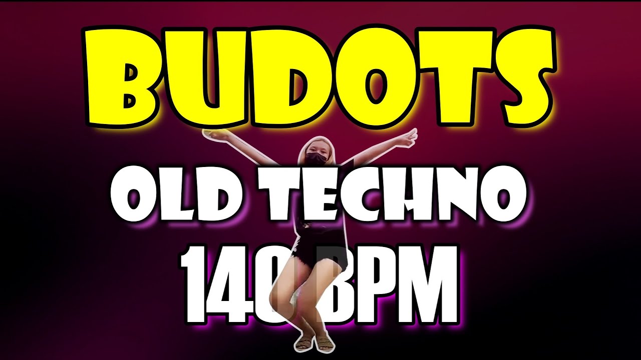 OLD TECHNO BUDOTS 140Bpm