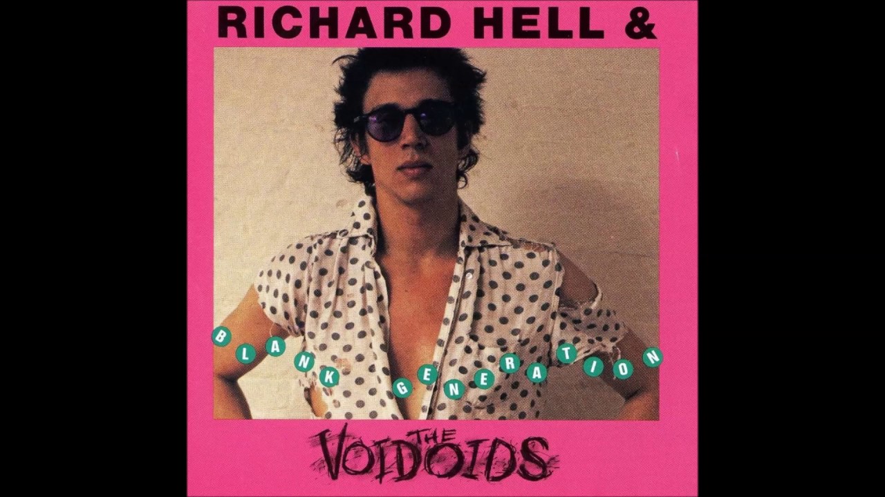 Richard Hell & The Voidoids - Blank Generation