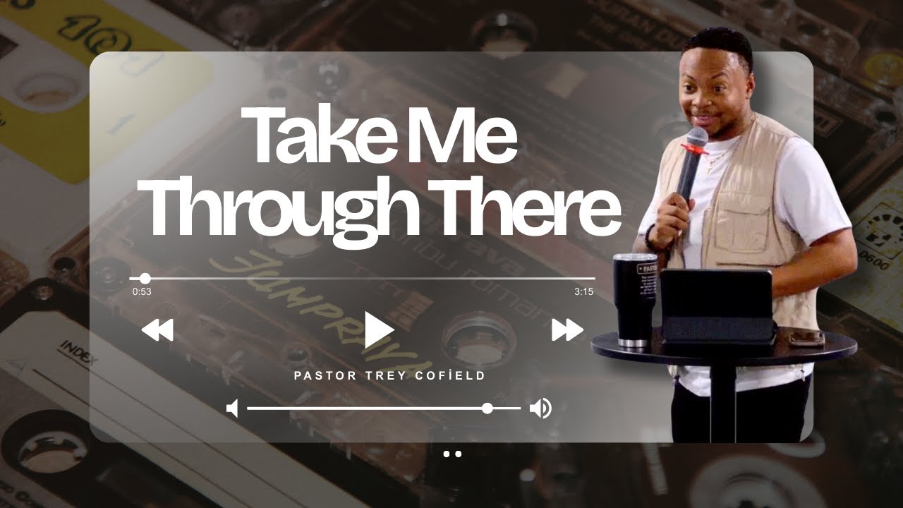 Take Me Through There | Pastor Trey Cofield | Fruitful Church