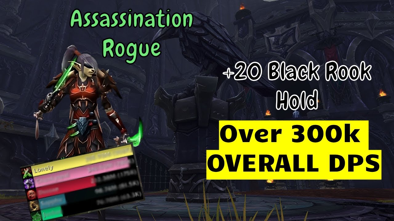 Over 300k Overall DPS | Assassination rogue | +20 Black Rook Hold