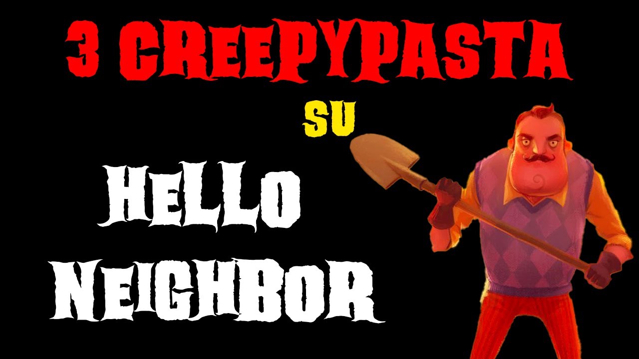 3 creepypasta su Hello Neighbor