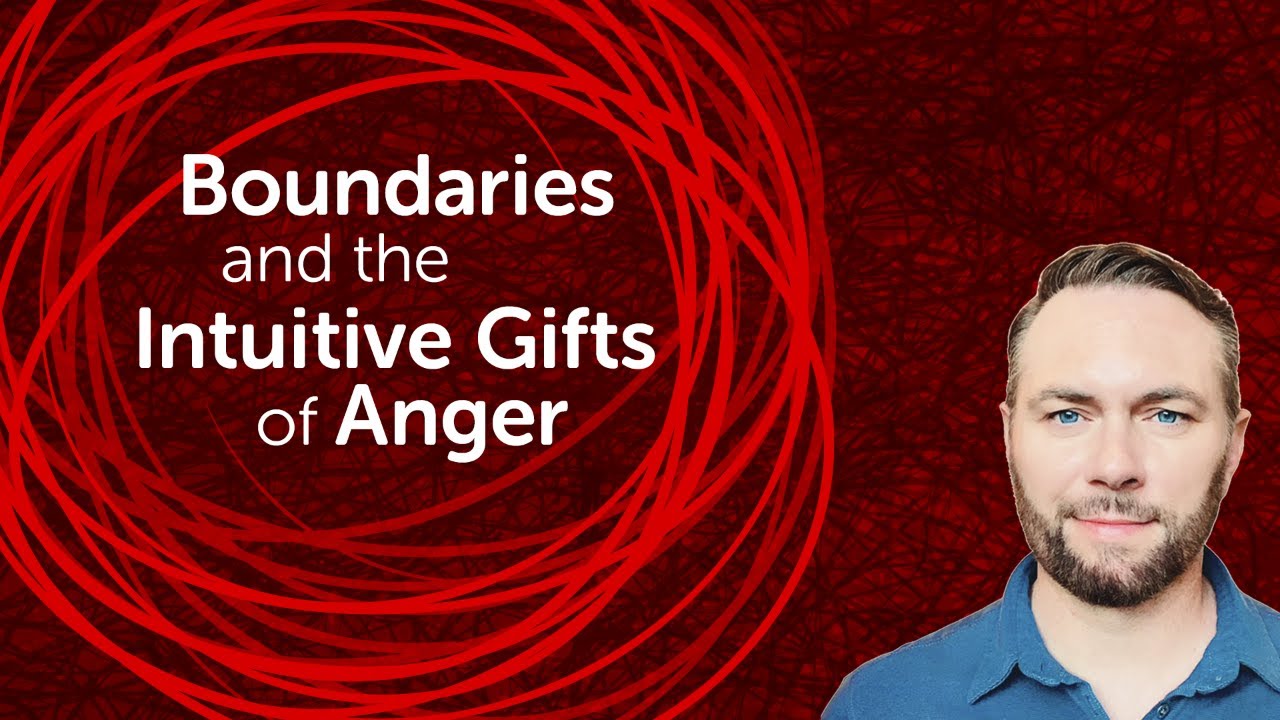 Boundaries & The Intuitive Gifts of Anger