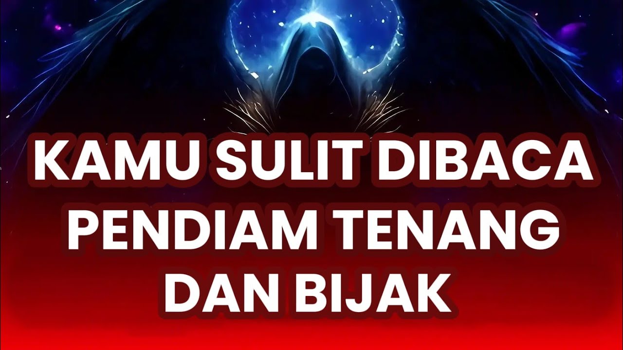 Jiwa Terpilih 🌟 Kamu Sulit Dibaca Orang Lain. Kamu Pendiam, Tenang, dan Bijak