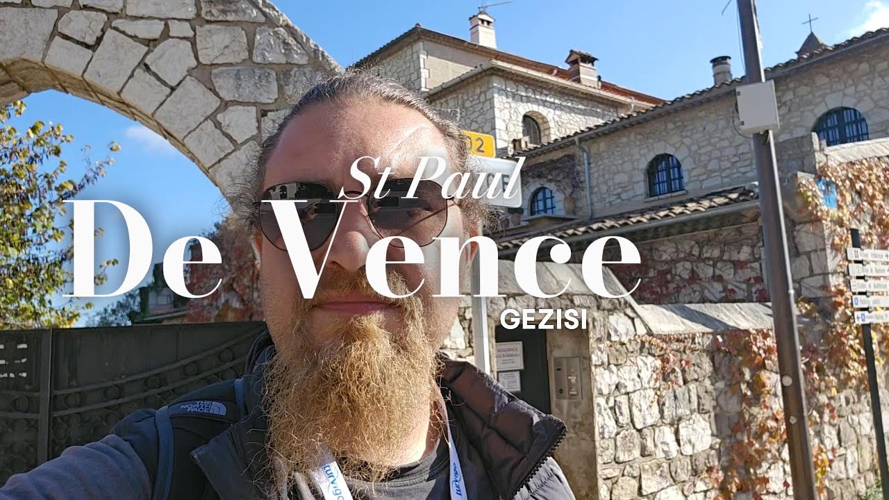 Fransa'nın Gizli Cenneti: St. Paul de Vence