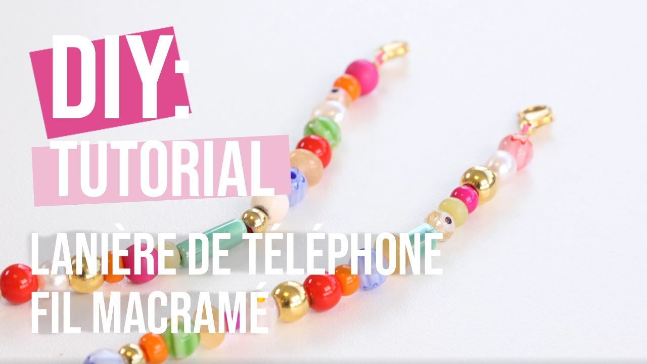 DIY Tutoriel: ‘’Comment créer une lanière de téléphone avec du fil macramé et des perles ?’’