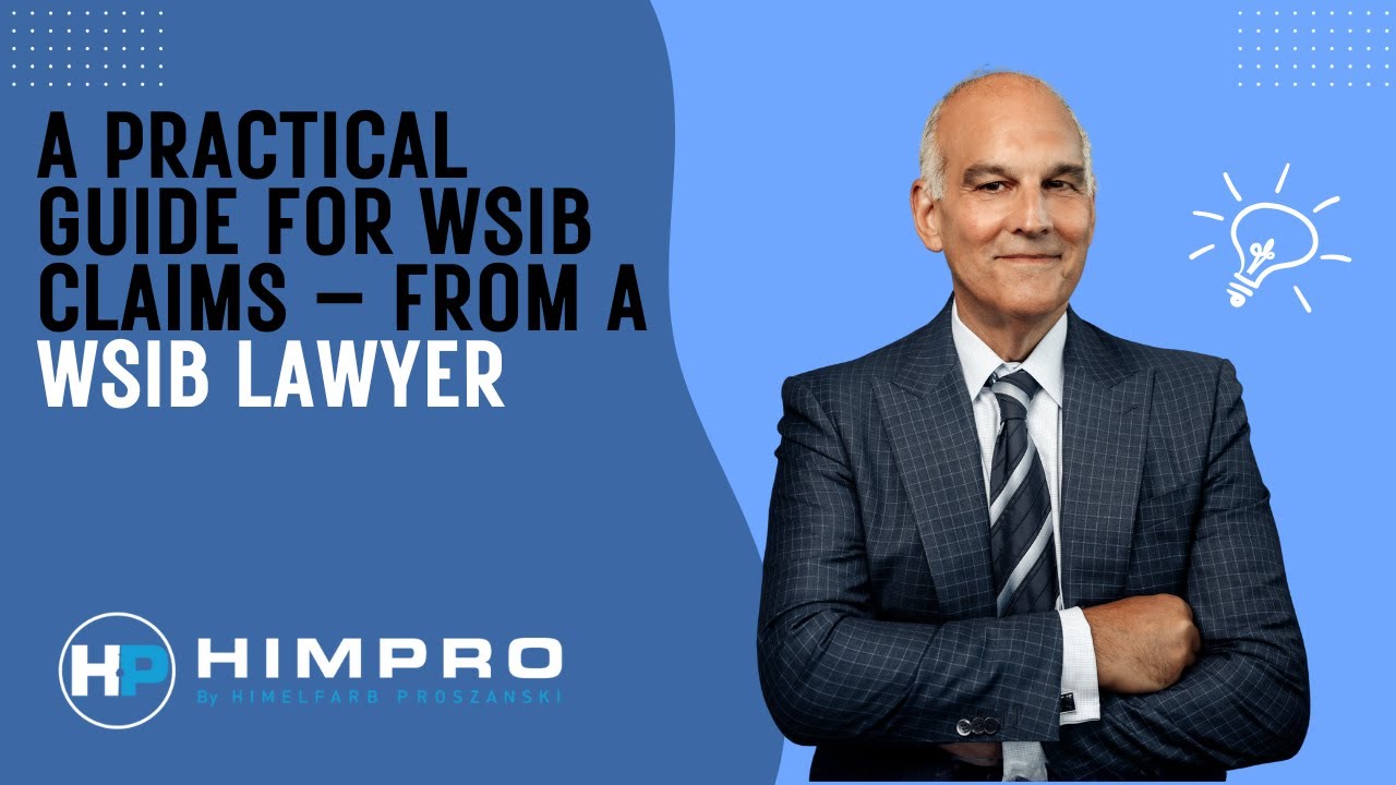 A Practical Guide for WSIB Claims – from a WSIB Lawyer
