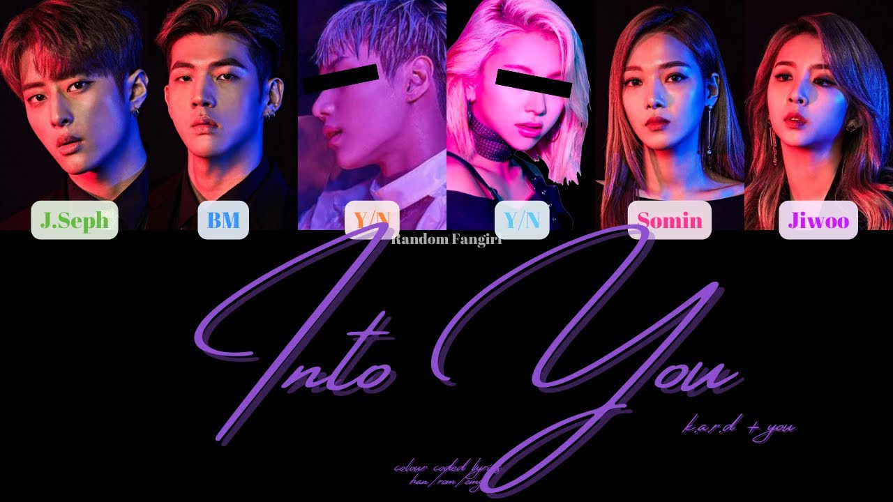 K.A.R.D (카드) - INTO YOU (6 Member Ver.) [Colour Coded Lyrics Han/Rom/Eng]