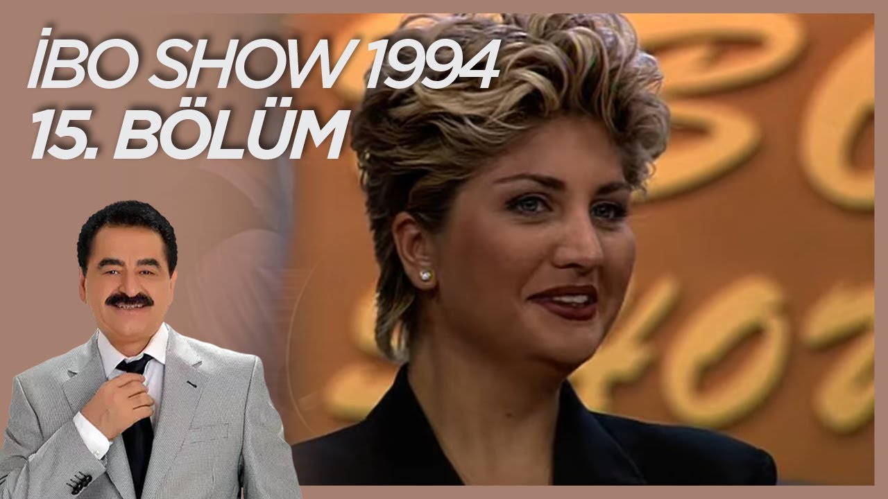 İbo Show 1995 15. Bölüm (Konuk: Sibel Can) 