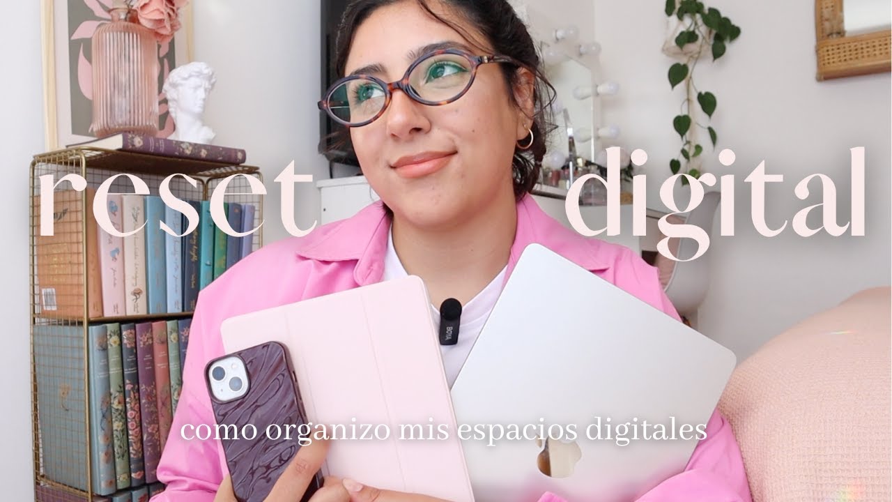 Reset digital aesthetic | Cómo organizar tus dispositivos para paz mental 🍃