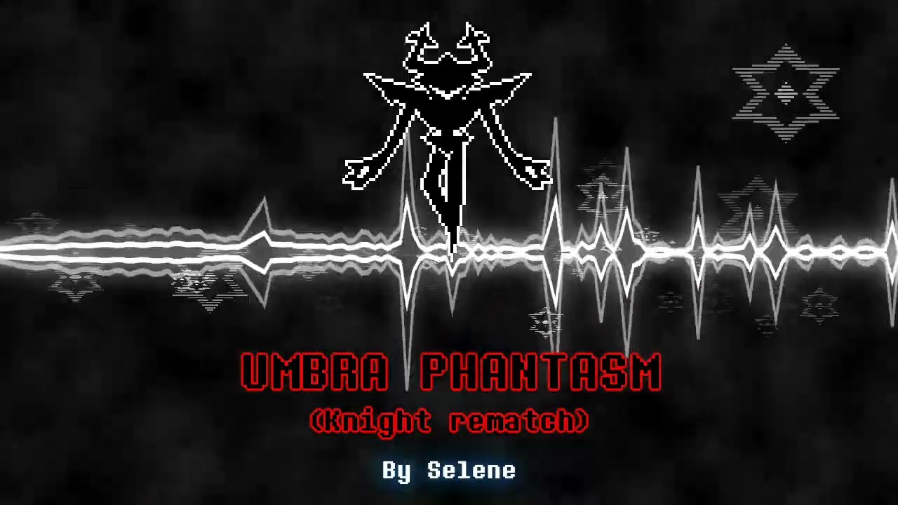 UMBRA PHANTASM (Knight rematch) - DELTARUNE chaper 7 UST