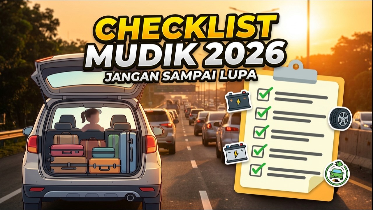 Mau Mudik 2026 Pakai Mobil? Cek Dulu Checklist Ini Biar Nggak Nyesel di Jalan