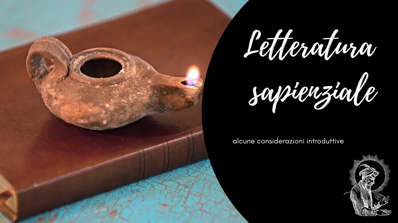 Letteratura sapienziale: alcune considerazioni introduttive.