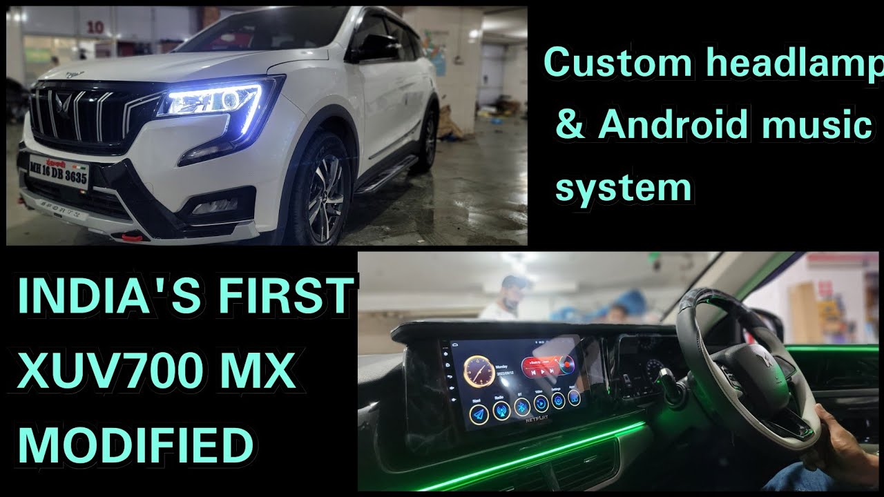 INDIA'S FIRST XUV700 MX MODIFIED WITH CUSTOM HEADLAMPS &ANDROID MUSIC SYSTEM