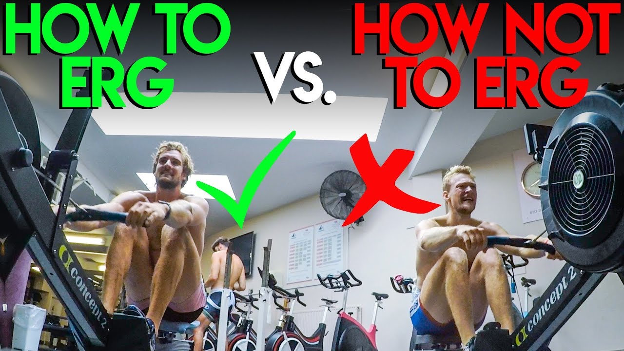 HOW TO ROW THE ERG VS. HOW NOT TO ROW THE ERG