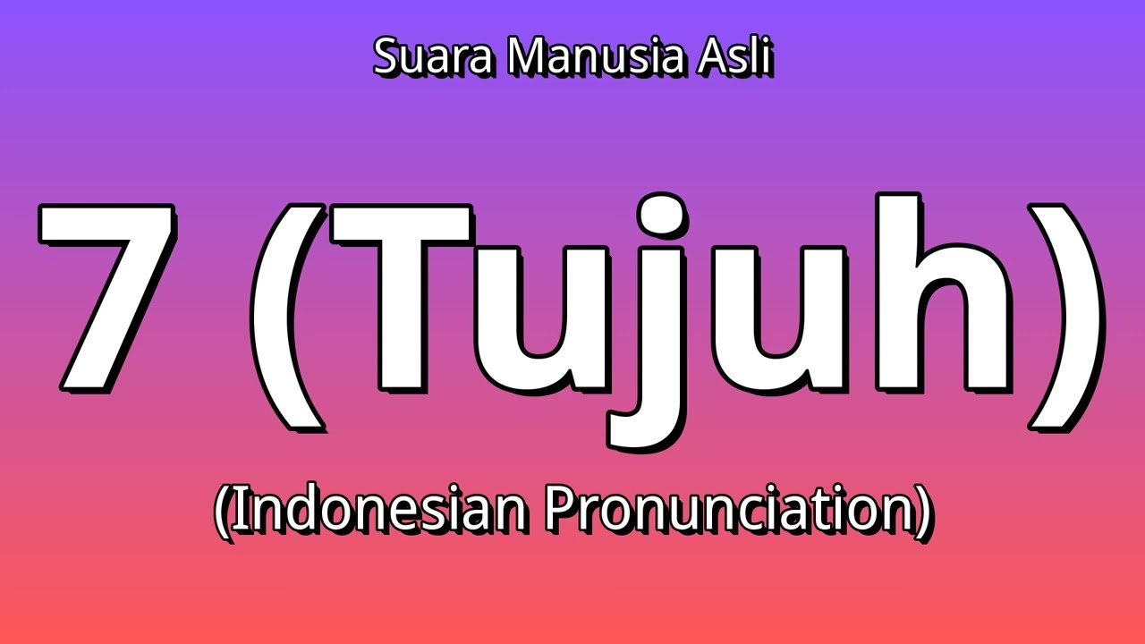 👉 How To Say: Tujuh - Indonesian Pronunciation