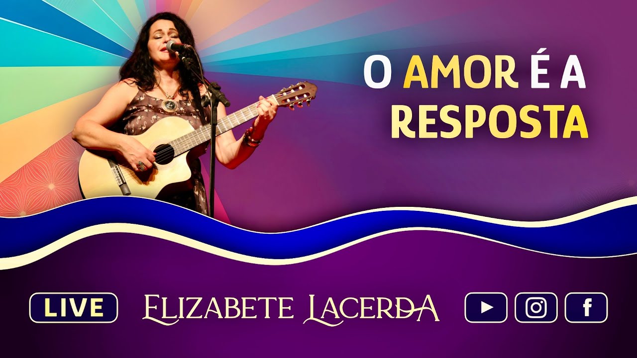 O AMOR É A RESPOSTA ❤️  @ElizabeteLacerda 🎵 #MúsicasQueCuram #Live033💜