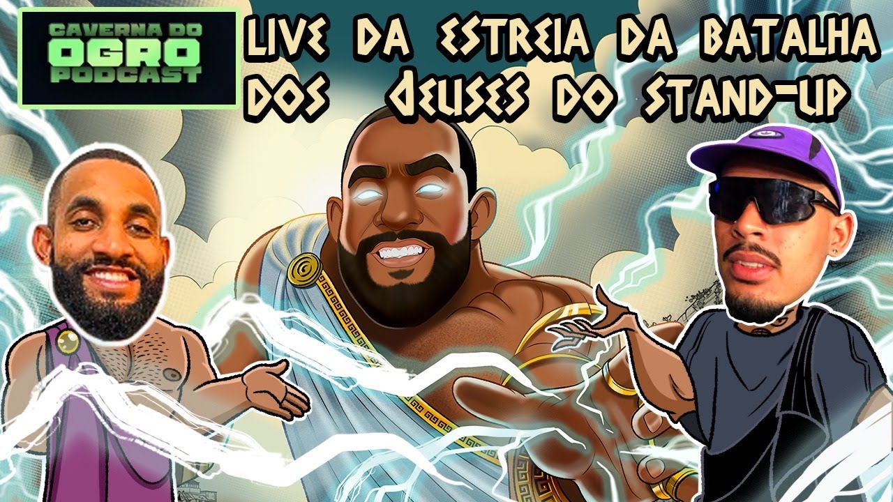 LIVE DA ESTREIA DA BATALHA DOS DEUSES DO STAND-UP - Caverna do Ogro Podcast