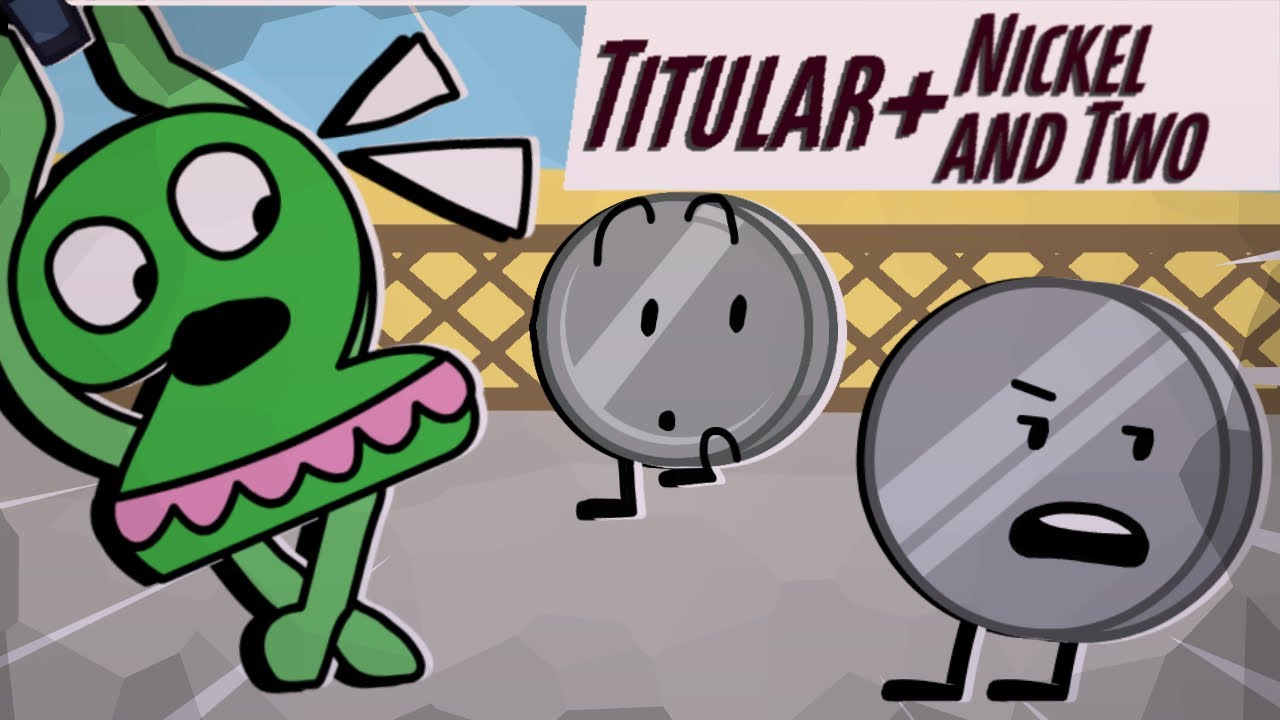 Titular But Two And Nickel Sing It (FNF/BFDI/II Cover/Reskin)