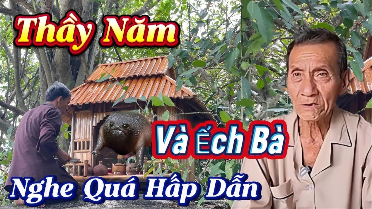 Thầy Năm Và Ếch Bà Nghe Quá Hấp Dẫn...