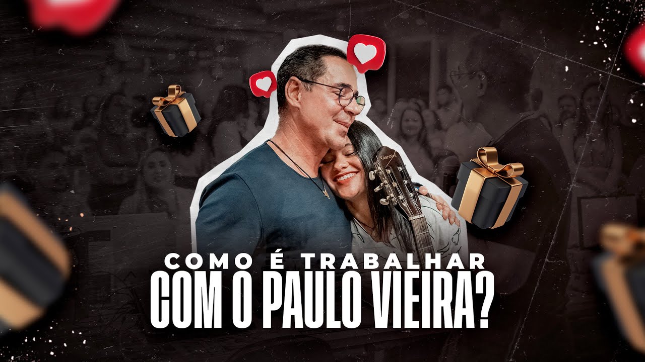 Como é Trabalhar com o Paulo Vieira.