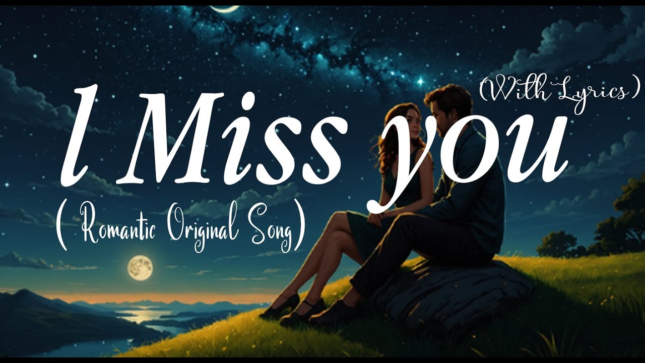 l Miss You _Romantic Love Song | Lyric Video