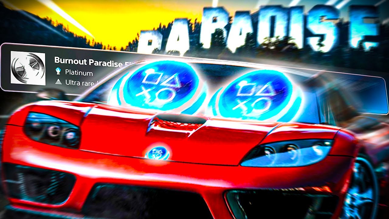 Platinum On Burnout Paradise Cost Me Everything...