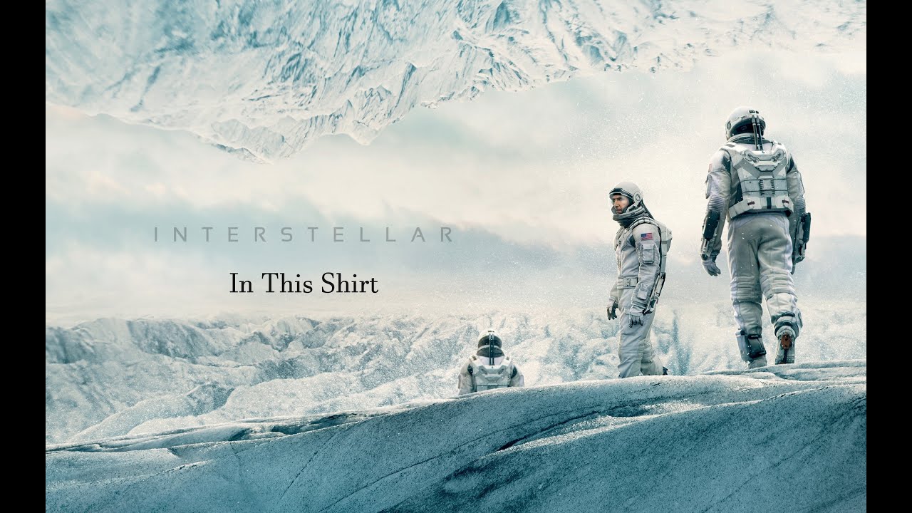 Interstellar - In This Shirt (The Irrepressibles)