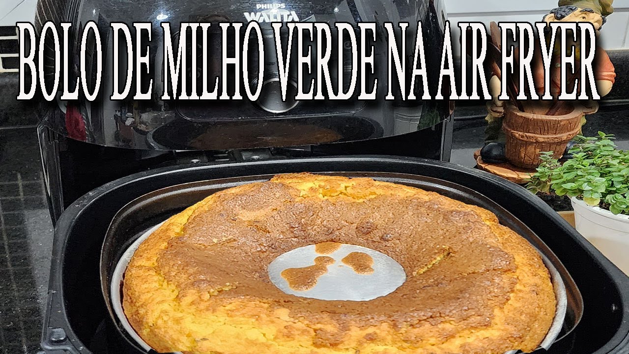 MELHOR BOLO DE MILHO SEM FARINHA DE TRIGO NA AIR FRYER DELICIOSO, RÁPIDO E SABOROSO