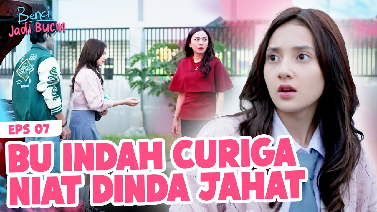 NYOKAP PICIK!! Bu Indah Curiga Niat Dinda Jahat!! | BENCI JADI BUCIN | EPS 07 | PART (1/4)