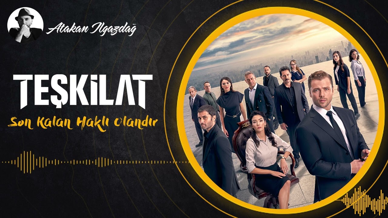 Atakan Ilgazdağ - Son Kalan Haklı Olandır | TEŞKİLAT
