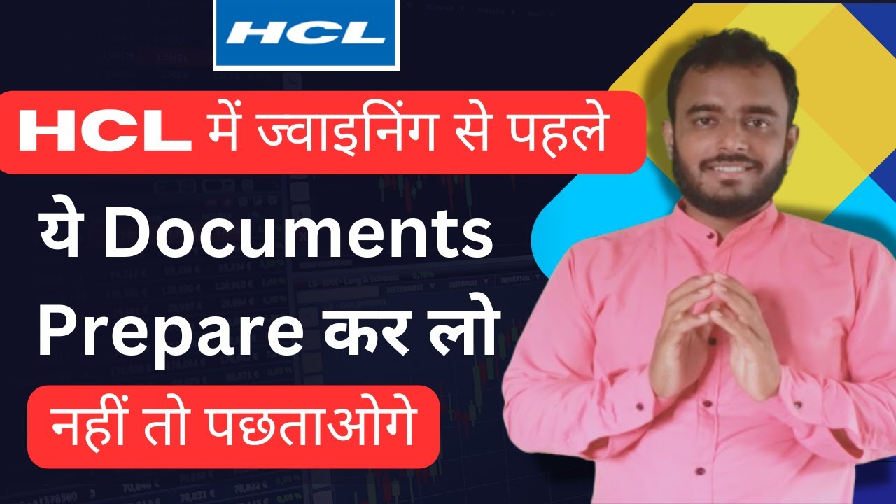 Important Documents required while joining HCL? What is the list of documents required to join HCL?