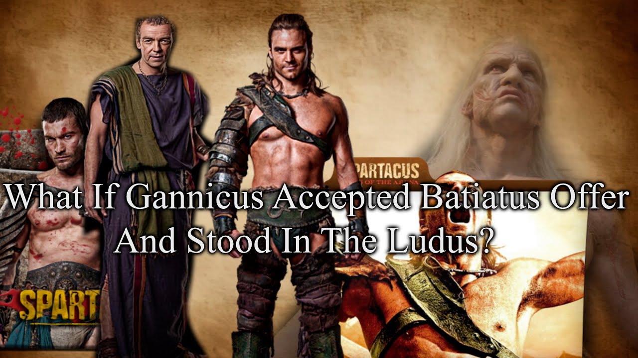 What If Gannicus Accepted Batiatus Offer, And Stood In The Ludus? (Spartacus)
