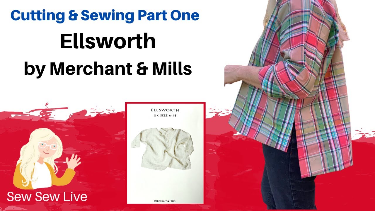 Cutting and Sewing Part 1 Ellsworth by Merchant & Mills