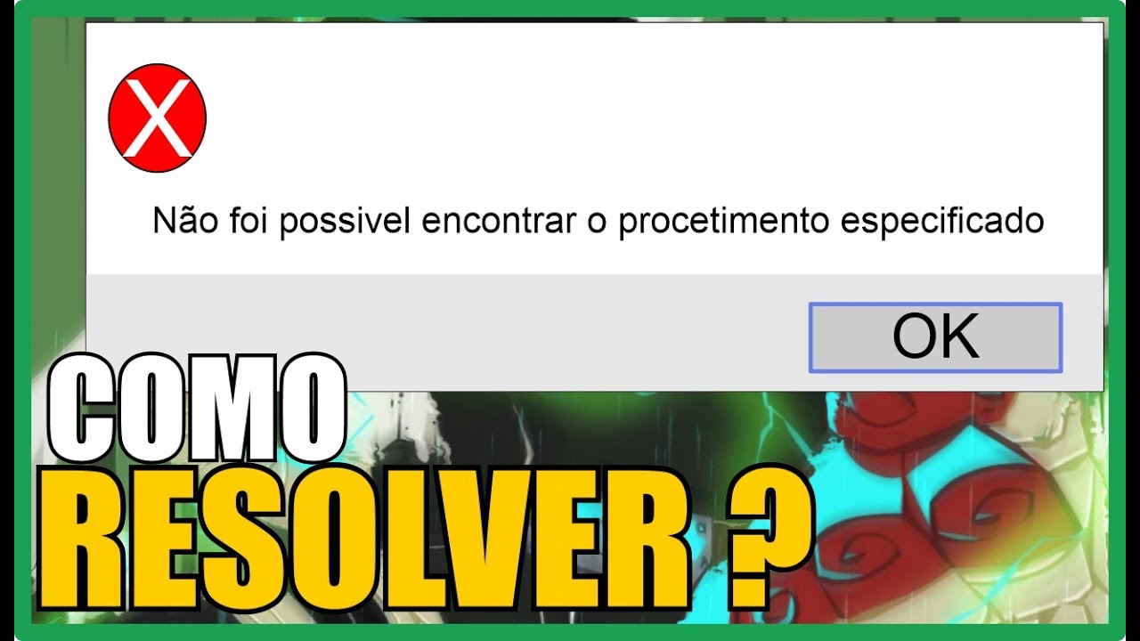 COMO RESOLVER o ERRO N&Atilde;O FOI POSSIVEL ENCONTRAR o PROCEDIMENTO ESPECIFICADO