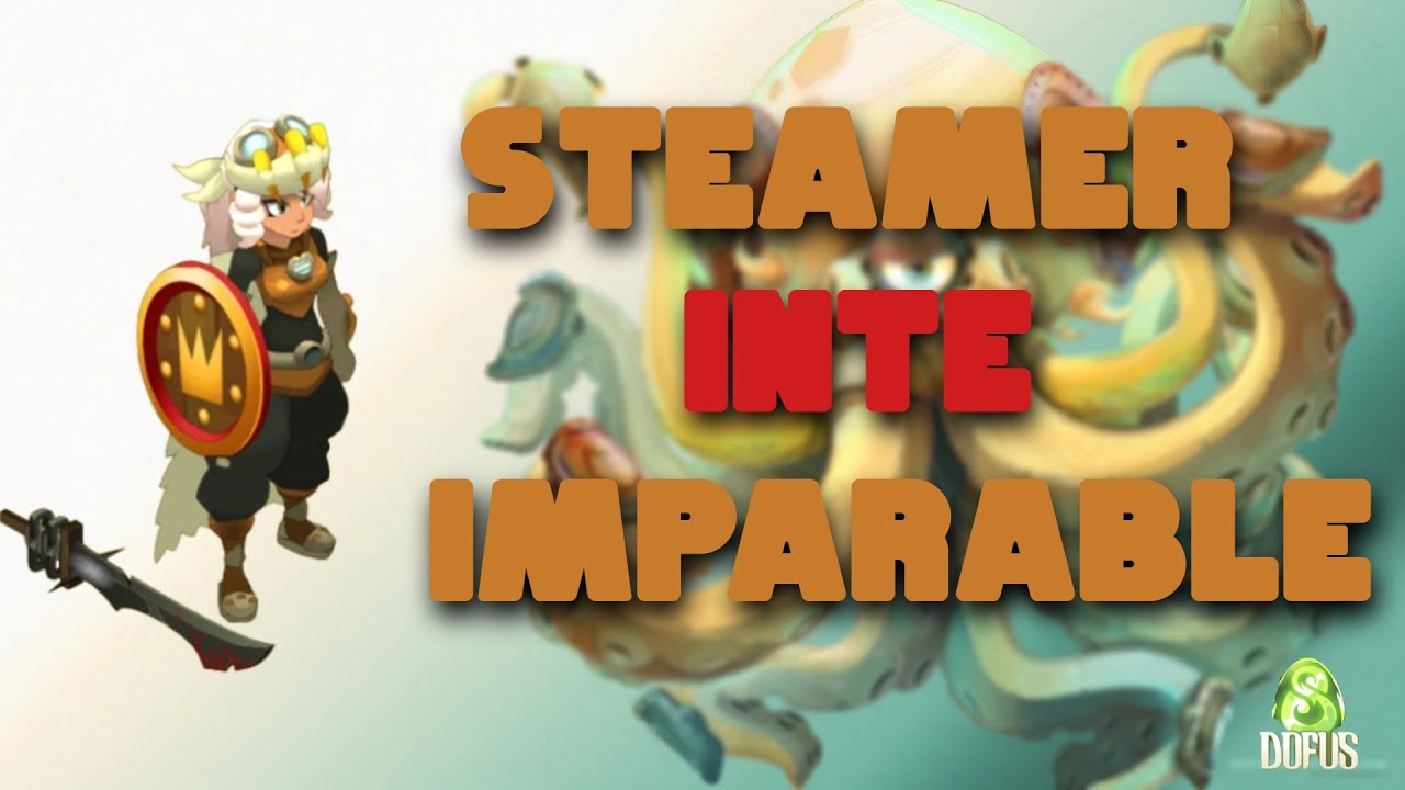 [DOFUS 3] EL STEAMER DE INTELIGENCIA ESTA ROTO