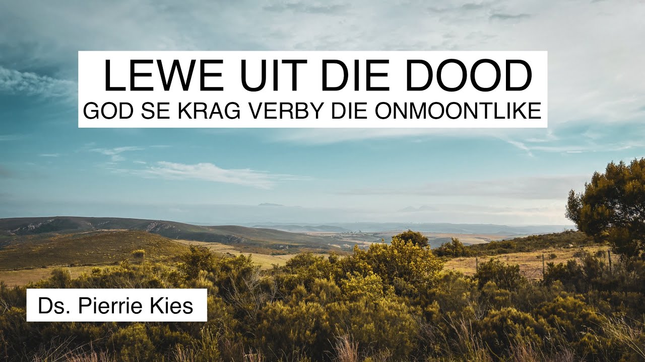 Digitale Diens: Lewe uit die dood: God se krag verby die onmoontlike | 30 Maart 2025