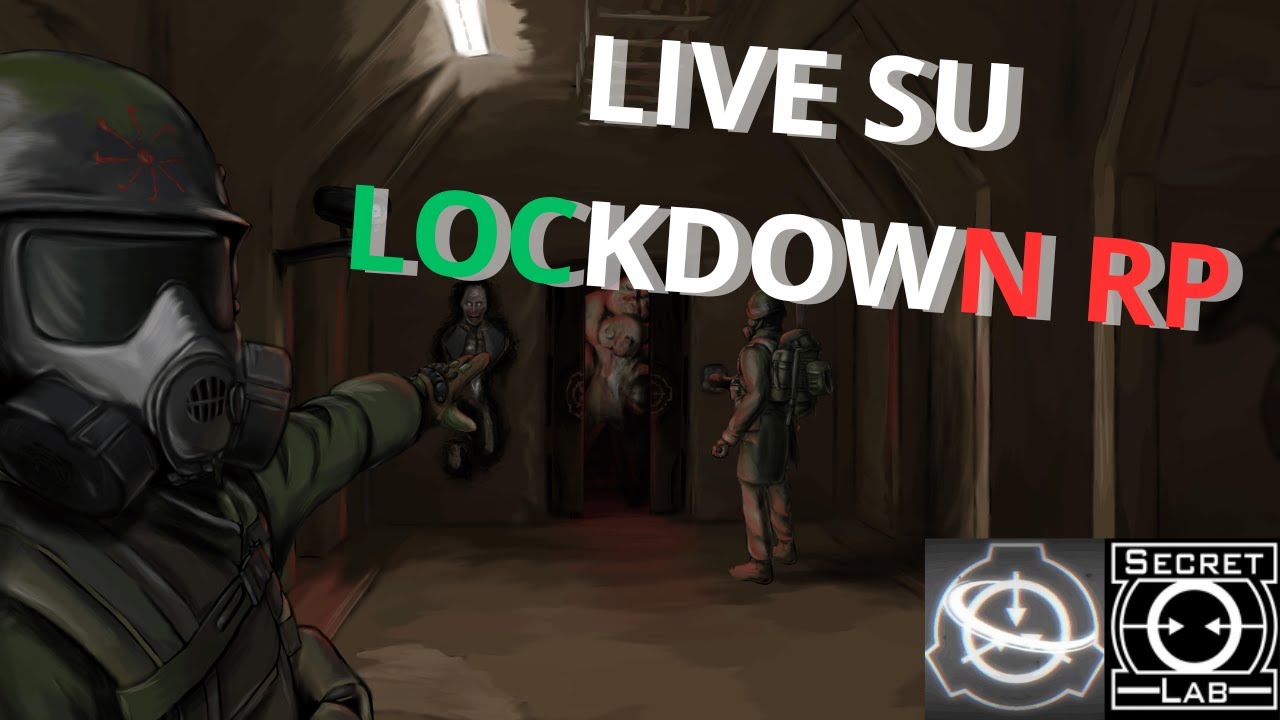 LIVE SU LOCKDOWN RP [SCP:SL ITA}