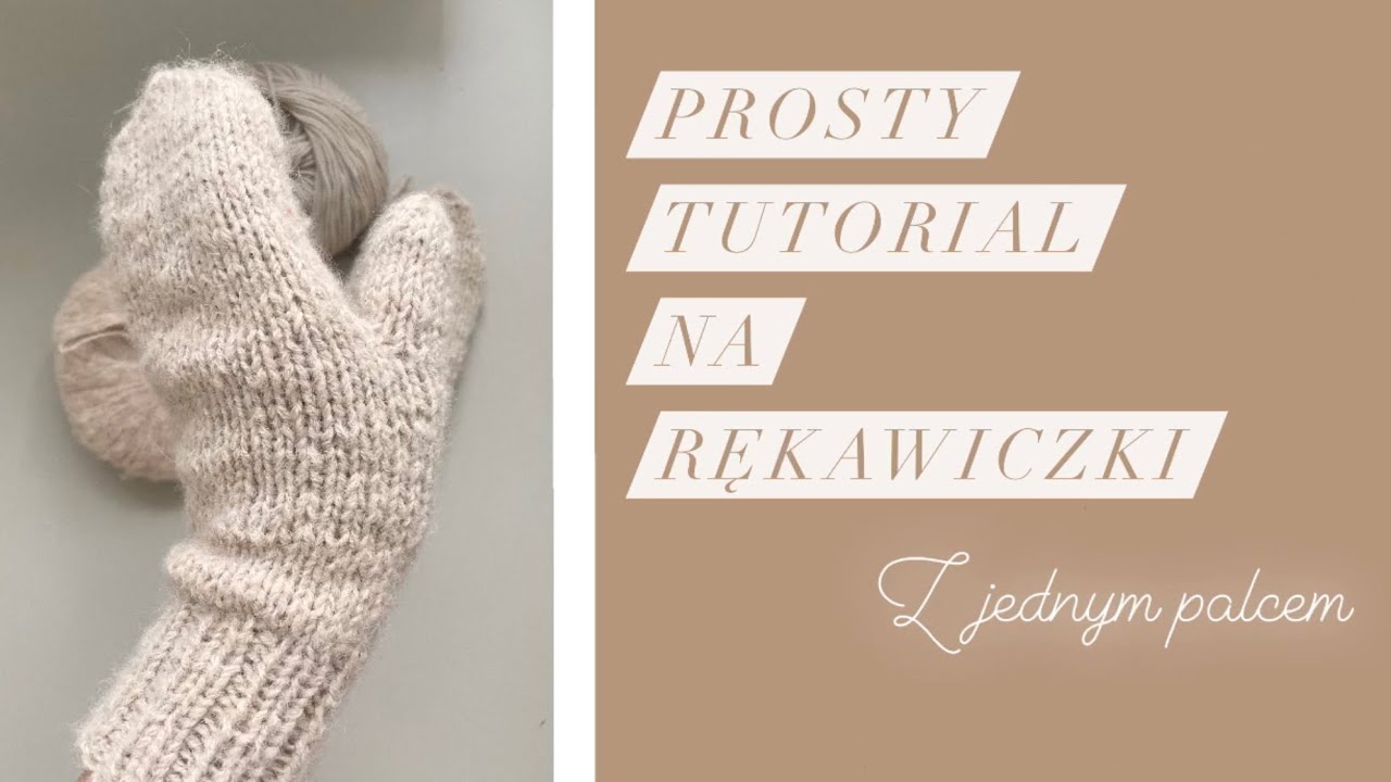 Tutorial krok po kroku na wydzieranie prostych rękawiczek z jednym palcem | Dziergane Niebo
