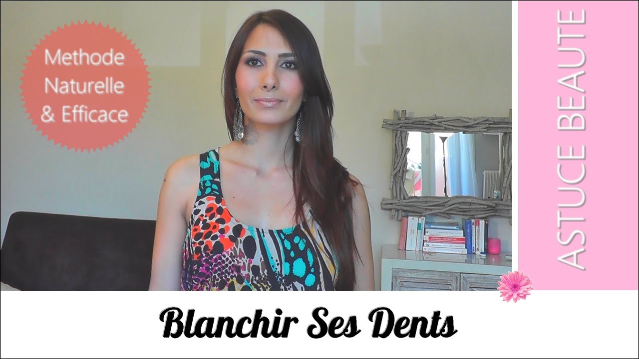 CONSEILS BEAUTE : Blanchir ses Dents + Astuces