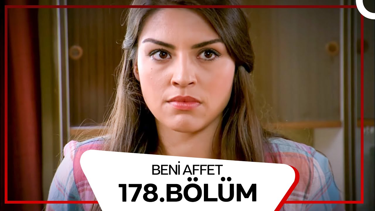 Beni Affet 178. Bölüm