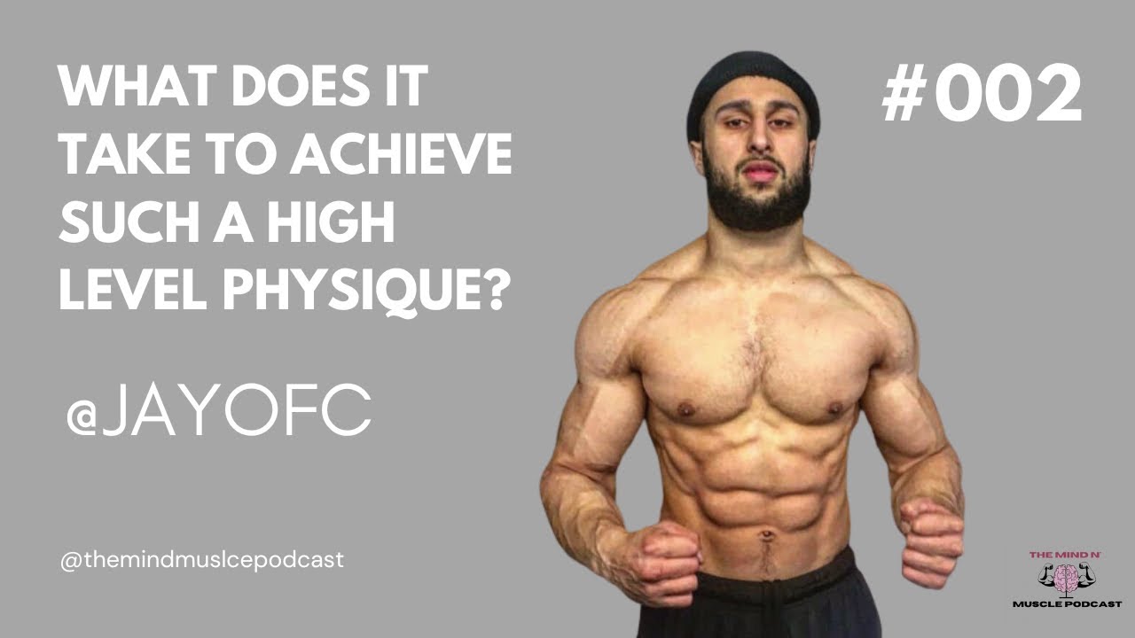 What Does It Take To Achieve Such A High Level Physique? | FT (@JayOFC) | Episode #002