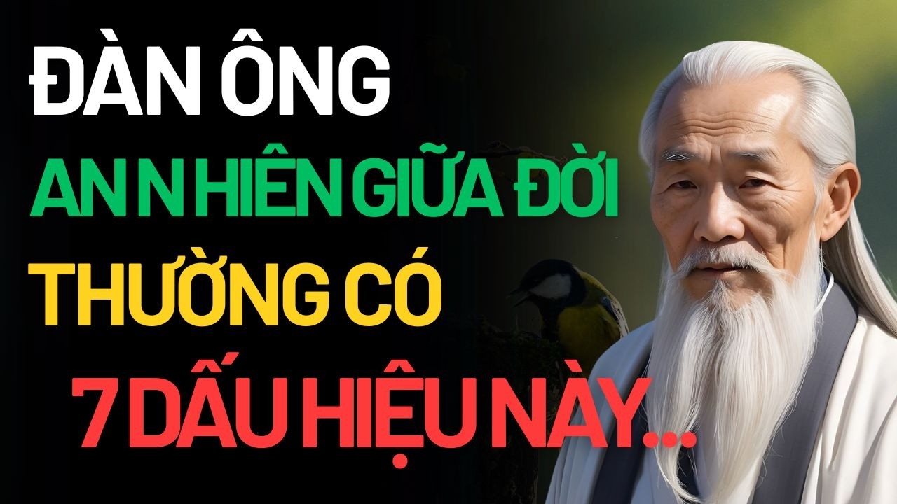 Đàn Ông An Nhiên Giữa Đời Biến Động Thường Có 7 Nền Tảng Nội Tâm | Triết lý cuộc sống Đúc Kết
