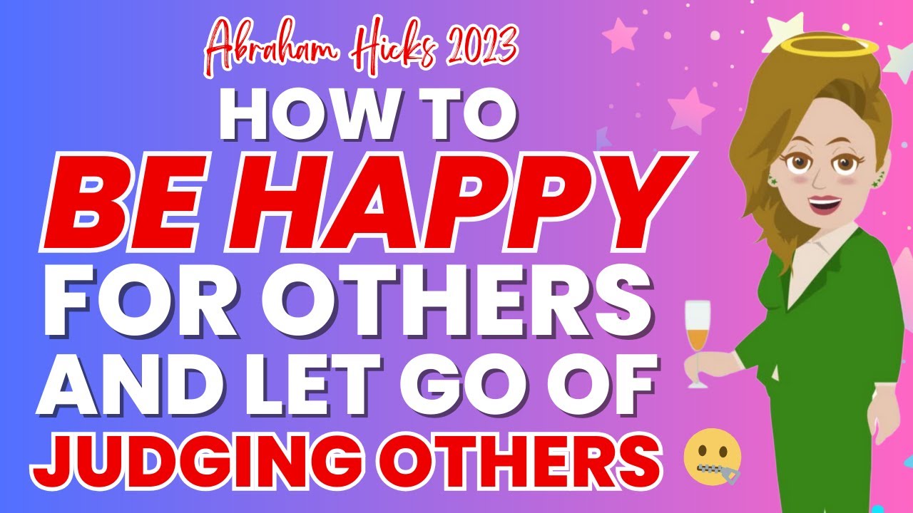🌈How to Be Happy for Others and Let Go of Judging💖| Abraham Workshop 2023