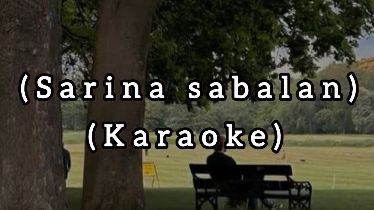 Sarina sabalan (KARAOKE) No Vocal