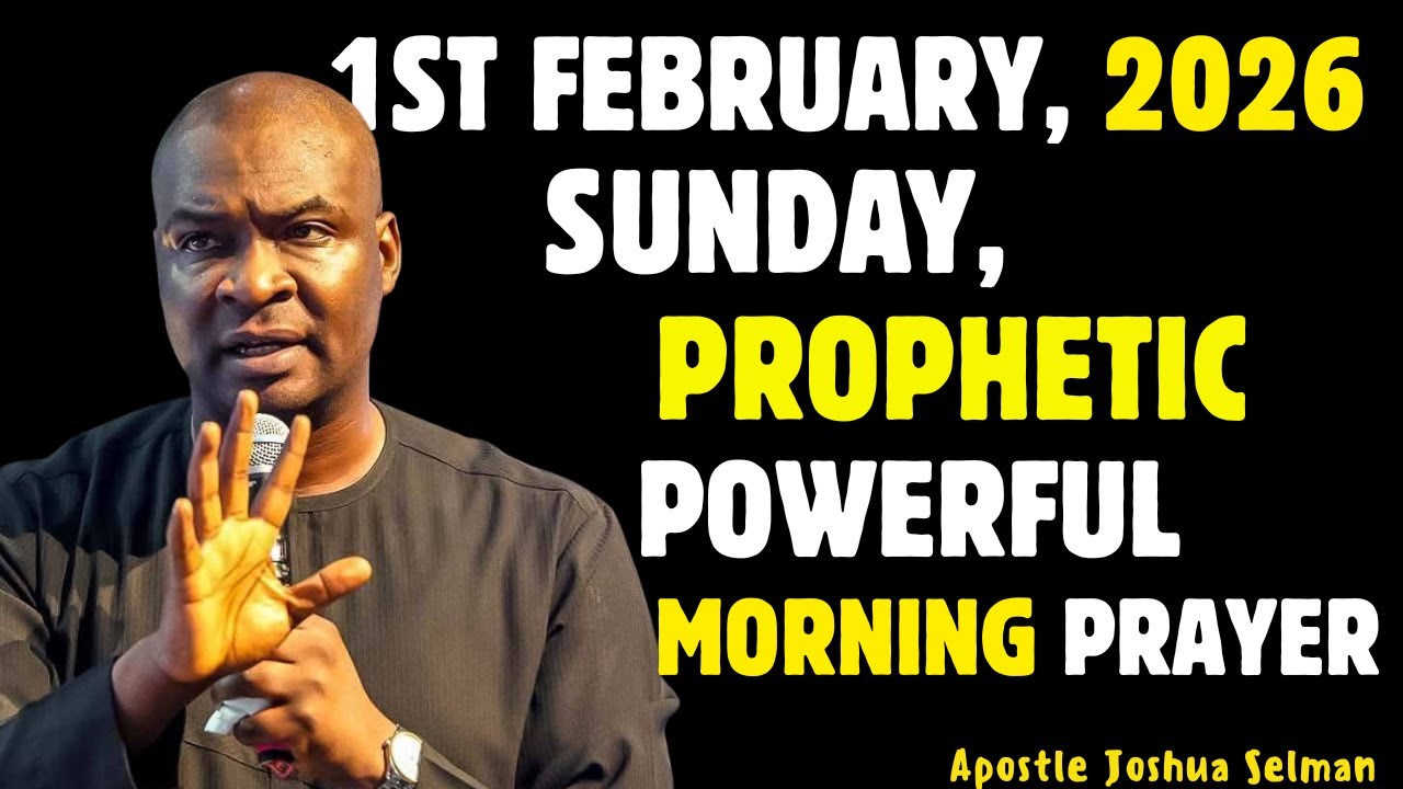 1ST FEBRUARY SUNDAY 2026, MOST POWERFUL SPIRITUAL MORNING WARFARE PRAYER BY APOSTLE JOSHUA SELMAN