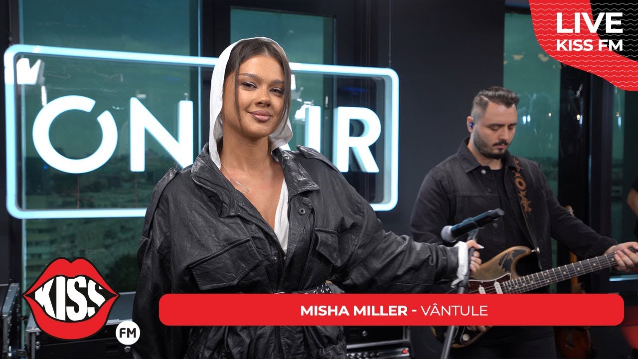 MISHA MILLER - V&acirc;ntule (LIVE @ KISS FM) #avanpremiera